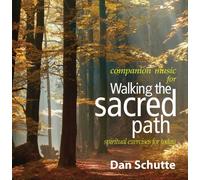 Walking the Sacred Path: Spiritual Exercises for Today (Companion Music for Book)