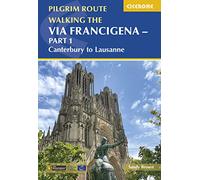Walking the Via Francigena Pilgrim Route: Canterbury to Lausanne