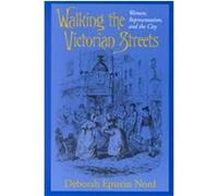 Walking the Victorian Streets Deborah Epstein Nord (Auteur)