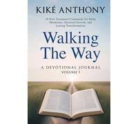 Walking the Way: 30 New Testament Commands for Daily Obedience and Lasting Transformation: A Devotional Journal Volume 1