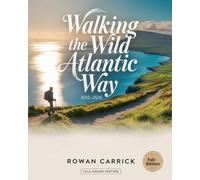 WALKING THE WILD ATLANTIC WAY 2025-2026: EPIC COASTAL TRAILS, HIDDEN HARBOURS & UNFORGETTABLE JOURNEYS ALONG IRELAND’S ATLANTIC EDGE