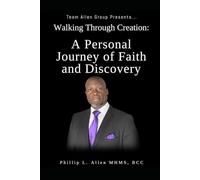 Walking Through Creation: A Personal Journal of Faith and Discovery