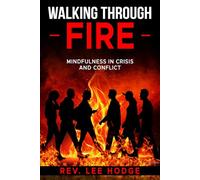 Walking Through Fire: Mindfulness in Crisis and Conflict