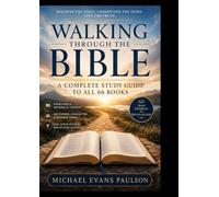 Walking Through the Bible: A Complete Study Guide to All 66 Books