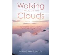 Walking Through the Clouds: Supernatural Communication with God through Numbers