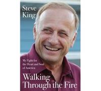 Walking Through the Fire by Steve King Steve King (Auteur)