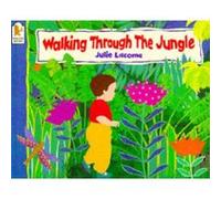 Walking Through the Jungle by Julie Lacome Lacome, Julie (Auteur)