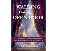 Walking Through The Open Door: Values, Habits, and Mission for the New Christian Life
