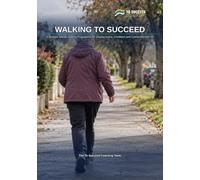 Walking To Succeed: A Straight-Talking Walking Programme for Staying Active, Confident and Connected After 60 - The Real Steps-a-Day Number, a 12-Week Plan, parkrun, Slí na Sláinte and Ramblers
