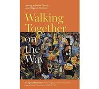Walking Together on the Way: Learning to Be the Church - Local, Regional, Universal: An Agreed Statement of the Third Anglican-Roman Catholic International Commission (ARCIC III) - [Version Originale]