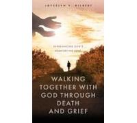 Walking Together With God Through Death And Grief