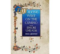 Walking West On The Camino--Encore Une Fois