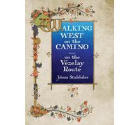 Walking West On The Camino--On The Vezelay Route