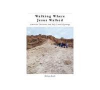Walking Where Jesus Walked