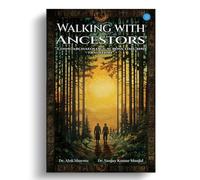 Walking with Ancestors: Ethnoarchaeology Across Time and Tradition