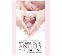 Walking With Angels And Dragons