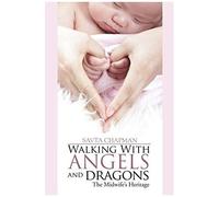 Walking With Angels And Dragons