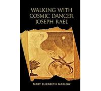 Walking With Cosmic Dancer Joseph Rael