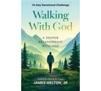 Walking With God 14-Day Devotional Challenge Paperback Book By James E. Melton
