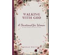 Walking with God: A Devotional for Women: 365 Days of Faith, One W t a Time - Reflections, Prayers & Women of the Bible (KJV)