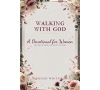 Walking with God: A Devotional for Women: 365 Days of Faith, One W t a Time - Reflections, Prayers & Women of the Bible (KJV)