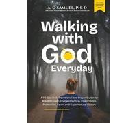 Walking with God Every Day: A 90-Day Daily Devotional and Prayer Guide for Breakthrough, Divine Direction, Open Doors, Protection, Favor, and Supernatural Victory