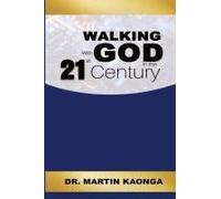 Walking With God In The 21st Century