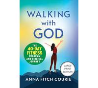 Walking with God: The 40-Day Fitness Program and Biblical Journey