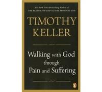 Walking with God through Pain and Suffering by Timothy Keller Timothy Keller (Auteur)
