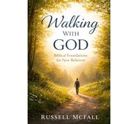 Walking With God: Walking with God: Biblical Foundations for New Believers