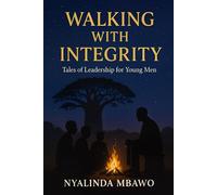 Walking With Intergrity: Tales of Leadership for Young Men