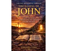 Walking with Jesus Through John: - A 46-Day Journey Through the Gospel of Gospel of John