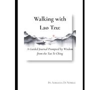 Walking with Lao Tzu: A Guided Journal Prompted by Wisdom from the Tao Te Ching