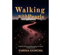Walking with Pearls: Personal Pearls on Sacred Words that Revive the Soul’s Heart