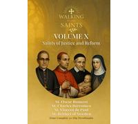 Walking With Saints: Volume 10 - Saints of Justice and Reform: Four Complete 30-Day Devotionals with St. Bridget of Sweden, St. Charles Borromeo, St. Vincent de Paul and St. Oscar Romero