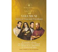 Walking With Saints: Volume 11 - Saints of Trust and Providence: Four Complete 30-Day Devotionals with St. Francis de Sales, St. Jane Frances de ... de la Colombière and St. Joseph Cafasso