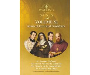 Walking With Saints: Volume 11 - Saints of Trust and Providence: Four Complete 30-Day Devotionals with St. Francis de Sales, St. Jane Frances de ... de la Colombière and St. Joseph Cafasso