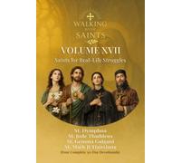 Walking With Saints: Volume 17 - Saints for Real-Life Struggles: Four Complete 30-Day Devotionals with St. Jude Thaddeus, St. Dymphna, St. Mark Ji Tianxiang and St. Gemma Galgani