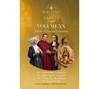 Walking With Saints: Volume 20 - Saints of Marian Devotion: Four Complete 30-Day Devotionals with St. Juan Diego, St. Louis de Montfort, St. Alphonsus Liguori and St. Catherine Labouré
