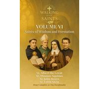 Walking With Saints: Volume 6 - Saints of Wisdom and Formation: Four Complete 30-Day Devotionals with St. Albert the Great, St. Thomas Aquinas, St. John Bosco and St. Edith Stein