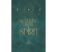 Walking with Spirit: A Sacred Path to Wholeness