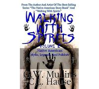 Walking With Spirits Volume 2 Native American Myths, Legends, And Folklore