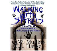 Walking With Spirits Volume 2 Native American Myths, Legends, And Folklore