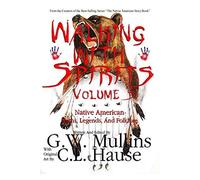 Walking With Spirits Volume 3 Native American Myths, Legends, And Folklore