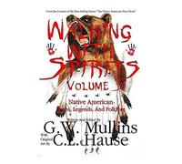 Walking With Spirits Volume 3 Native American Myths, Legends, And Folklore