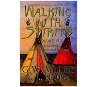 Walking With Spirits Volume 6 Native American Myths, Legends, And Folklore