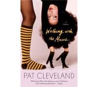 Walking with the Muses A Memoir by Pat Cleveland Pat Cleveland (Auteur)