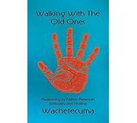 Walking With The Old Ones