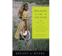 Walking With the Poor: Principles and Practices of Transformational Development