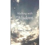 Walking With Wisdom Nan C. Merrill (Auteur)